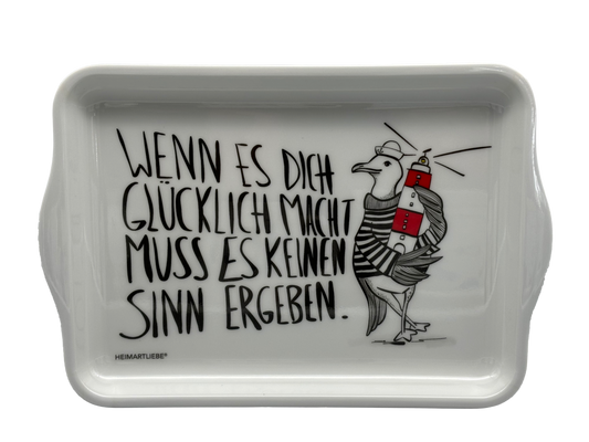Tablett "Wenn es dich glücklich macht..." Heimartliebe®